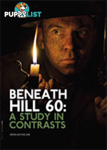 Beneath Hill 60: A Study in Contrasts