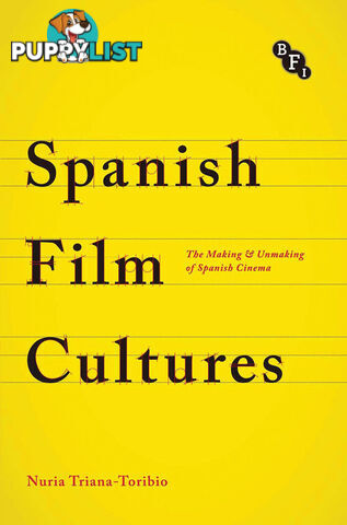 Spanish Film Cultures: The Making & Unmaking of Spanish Cinema