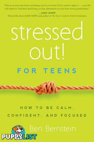 Stressed Out! For Teens: How to be calm, confident, and focused