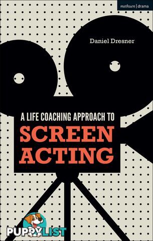 Life Coaching Approach to Screen Acting, A