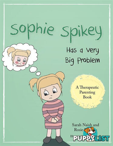 Sophie Spikey Has a Very Big Problem: A story about refusing help and needing to be in control