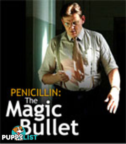 Penicillin: The Magic Bullet