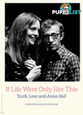 If Life Were Only Like This: Truth, Love and Annie Hall