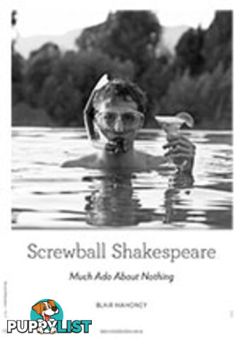 Screwball Shakespeare: Much Ado About Nothing