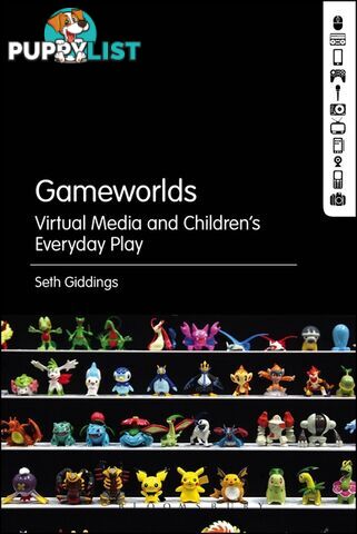 Gameworlds: Virtual Media and Children's Everyday Play