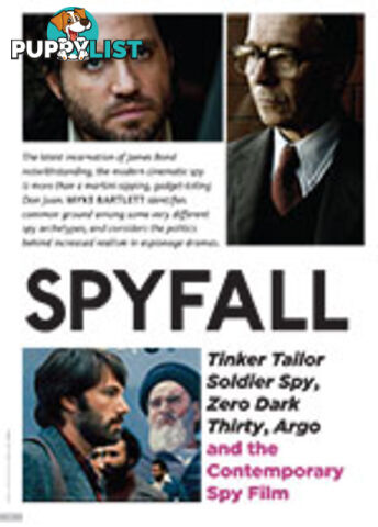 Spyfall: Tinker Tailor Soldier Spy, Zero Dark Thirty, Argo and the Contemporary Spy Film