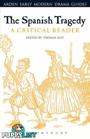 Arden Early Modern Drama:  The Spanish Tragedy: A Critical Reader