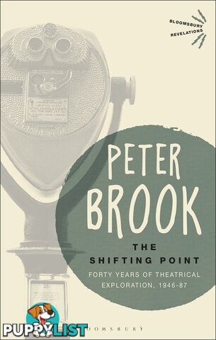 Shifting Point, The: Forty Years of Theatrical Exploration 1946-87