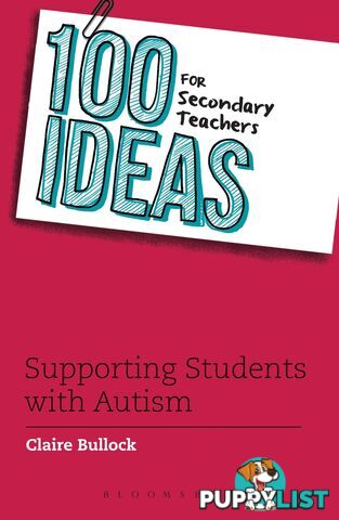 100 Ideas for Secondary Teachers: Supporting Students with Autism