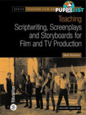 Teaching Scriptwriting, Screenplays and Storyboards for Film and TV Production