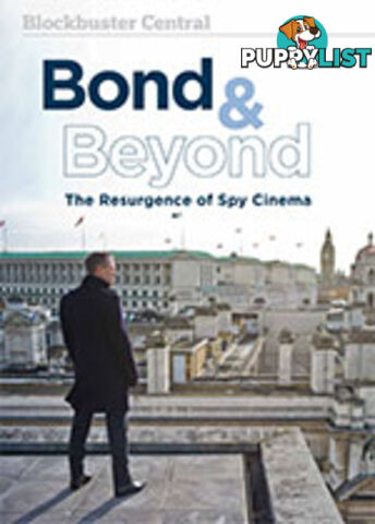 Blockbuster Central: Bond & Beyond: The Resurgence of Spy Cinema