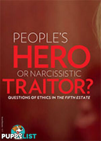 People's Hero or Narcissistic Traitor? Questions of Ethics in The Fifth Estate