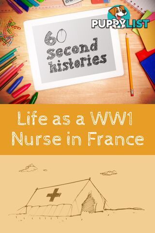 World War 1: Life as a WW1 Nurse in France (1-Year Rental)