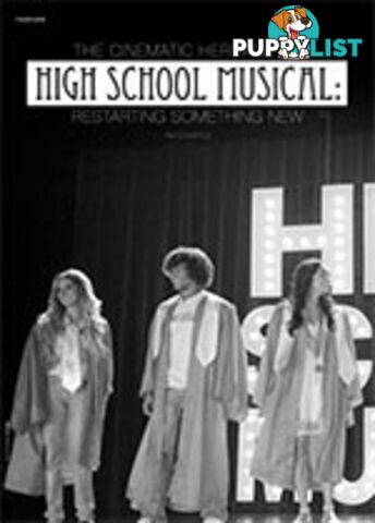 The Cinematic Heritage of High School Musical: Restarting Something New