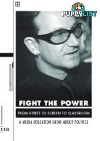 Fight the Power - From Street to Screen to Classroom: A Media Education Show About Politics