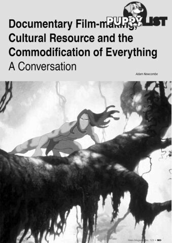 Documentary Film-making, Cultural Resource and the Commodification of Everything: A Conversation