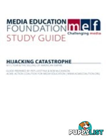 Hijacking Catastrophe: 9/11, Fear & the Selling of American Empire (Study Guide)