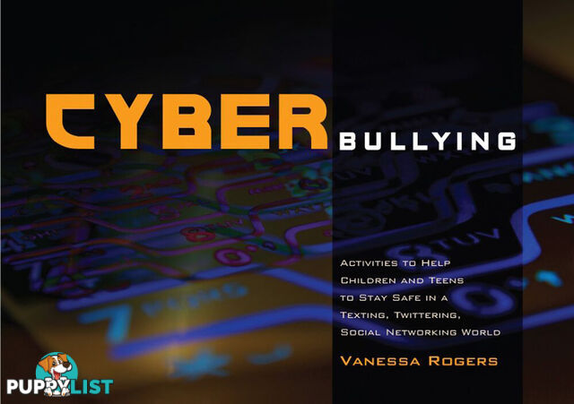 Cyberbullying: Activities to Help Children and Teens to Stay Safe in a Texting, Twittering, Social Networking World