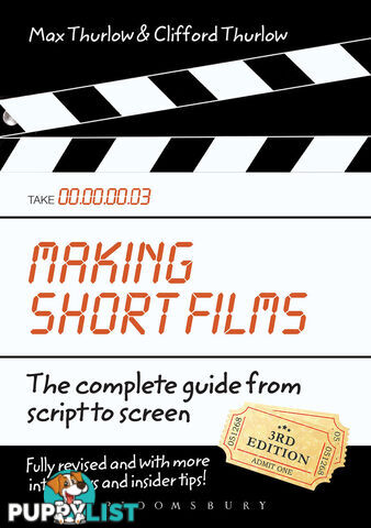 Making Short Films: The Complete Guide from Script to Screen - Third Edition