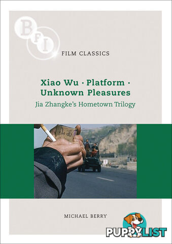 Xiao Wu, Platforms, Unknown Pleasures: Jia Zhangke's Hometown Trilogy