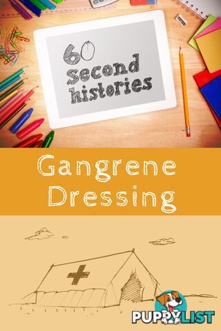 World War 1: Gangrene Dressing (1-Year Rental)