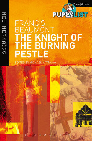 Francis Beaumont: The Knight of the Burning Pestle