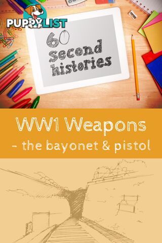 World War 1: WW1 Weapons - The Bayonet & Pistol (1-Year Rental)