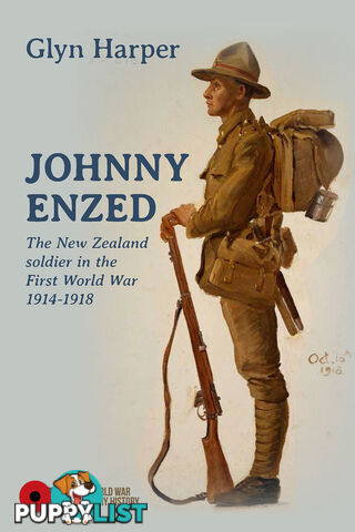 Johnny Enzed: The New Zealand Soldier in the First World War 1914-1918