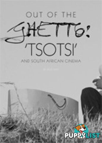 Out of the Ghetto: Tsotsi and South African Cinema