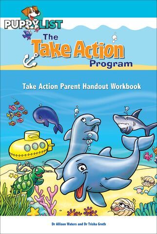 Take Action Program: Take Action Parent Handout Workbook, The