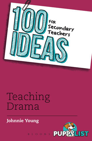 100 Ideas for Secondary Teachers: Teaching Drama