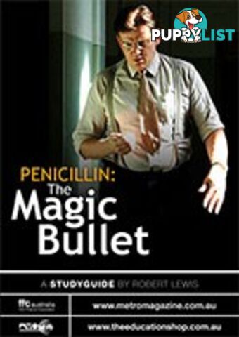 Penicillin: The Magic Bullet ( Study Guide)