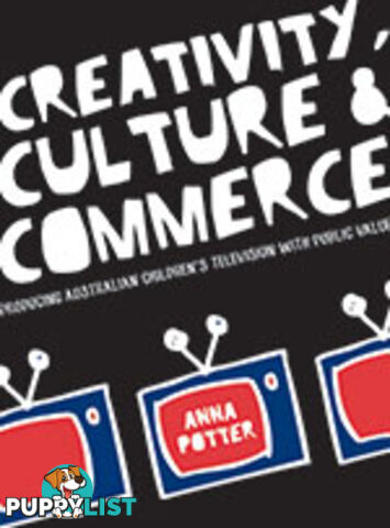 Creativity, Culture & Commerce: Producing Australian Children's Television with Public Value