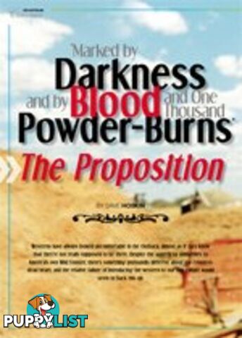 Marked by Darkness and By Blood and One Thousand Powder-Burns: The Proposition