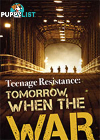 Teenage Resistance: Tomorrow, When the War Began