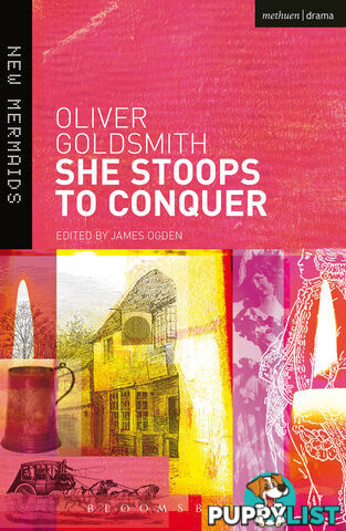 Oliver Goldsmith: She Stoops to Conquer