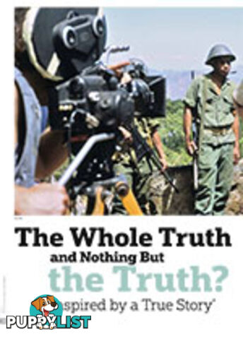 The Whole Truth and Nothing But the Truth?: 'Inspired by a True Story'