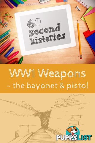 World War 1: WW1 Weapons - The Bayonet & Pistol (3-Day Rental)