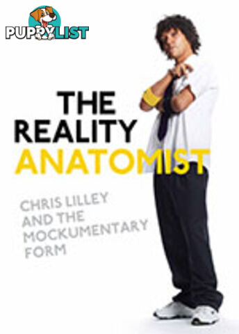 The Reality Anatomist: Chris Lilley and the Mockumentary Form