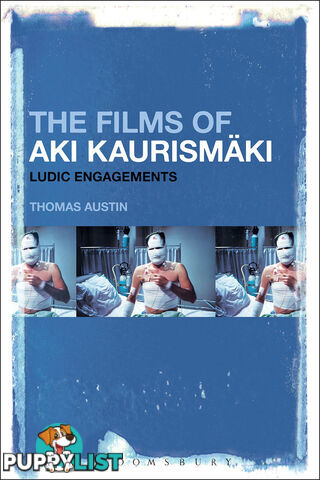 Films of Aki Kaurismaki, The: Ludic Engagements