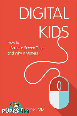 Digital Kids: How to Balance Screen Time, and Why It Matters