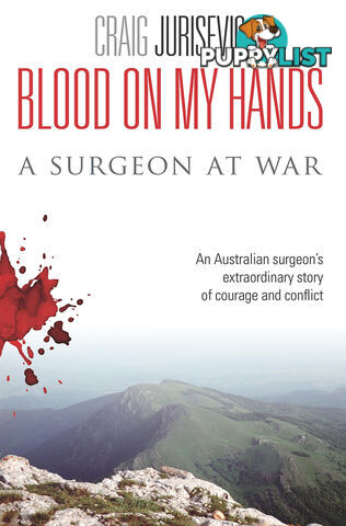 Blood on My Hands: A Surgeon at War