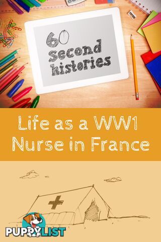 World War 1: Life as a WW1 Nurse in France (3-Day Rental)