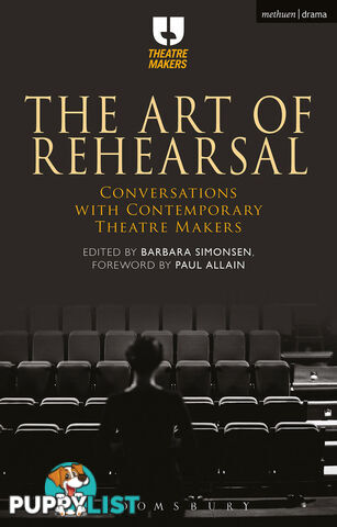 Art of Rehearsal: Conversations with Contemporary Theatre Makers, The