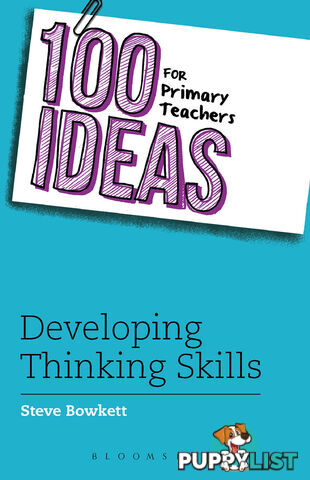 100 Ideas for Primary Teachers: Developing Thinking Skills