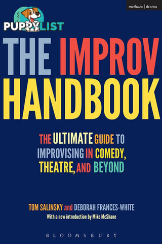 The Improv Handbook: The Ultimate Guide to Improvising in Comedy, Theatre, and Beyond