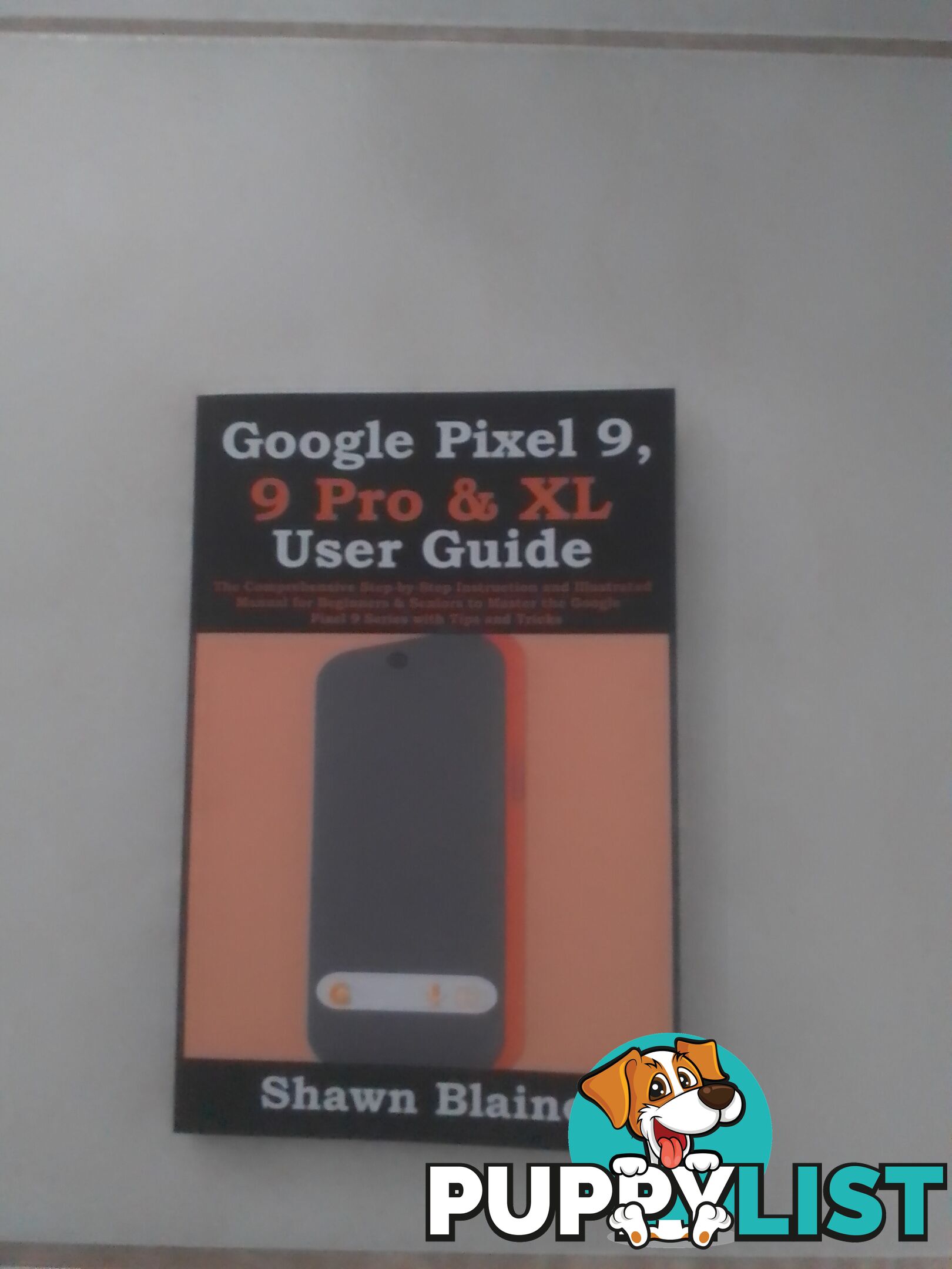 Google Pixel 9, 9 Pro & XL Mobile Phone User Guide