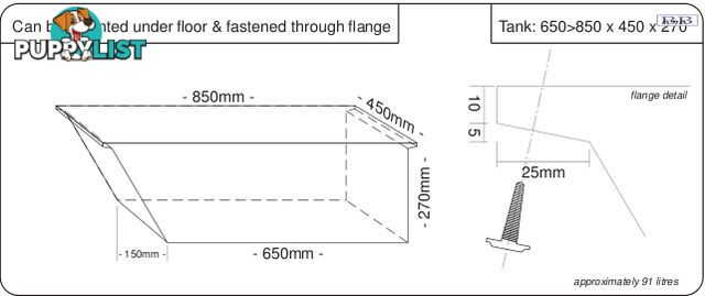 Water tank 650>850mm LONG *  450mm MID x 270mm SHORT  91 litre