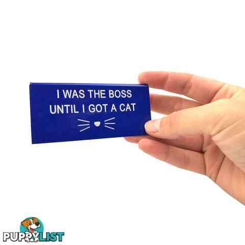 I Was the Boss Until I Got A Cat Desk Sign - SWIWTBDS01 - 672649250063