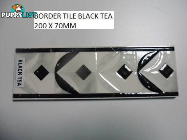 TILE BORDER BLACK TEA 200 X 63 HEAPS OF OTHERS IN STOCK NOW